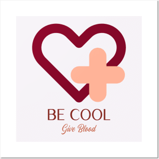 be cool give blood Posters and Art